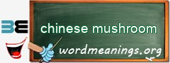 WordMeaning blackboard for chinese mushroom